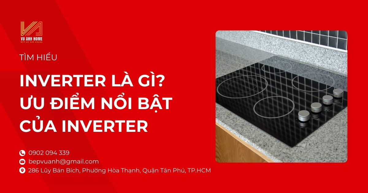 Inverter Là Gì? Những Ưu Điểm Nổi Bật Của Inverter