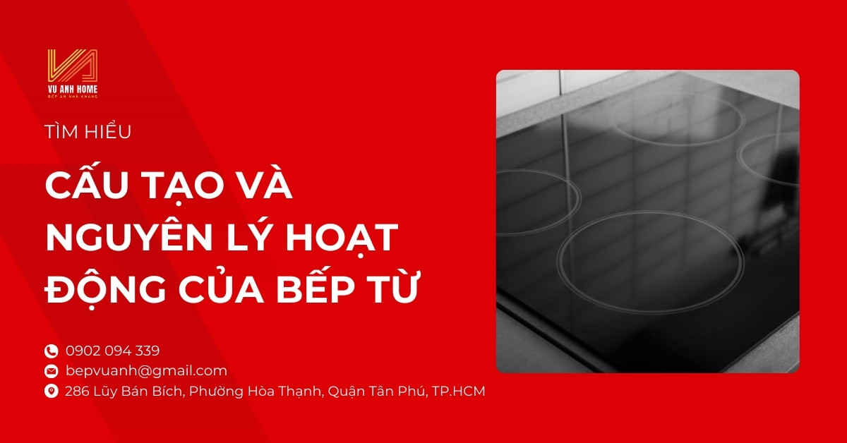 Tìm Hiểu Cấu Tạo Và Nguyên Lý Hoạt Động Của Bếp Từ