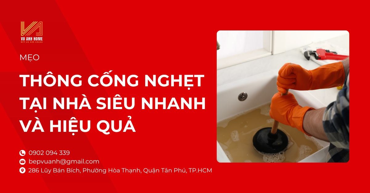 Mẹo Thông Cống Nghẹt Tại Nhà Siêu Nhanh Và Hiệu Quả