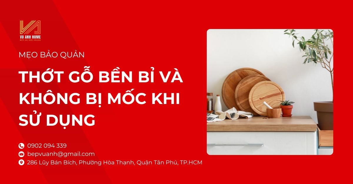 Mẹo Bảo Quản Thớt Gỗ Bền Bỉ Và Không Bị Mốc Khi Sử Dụng